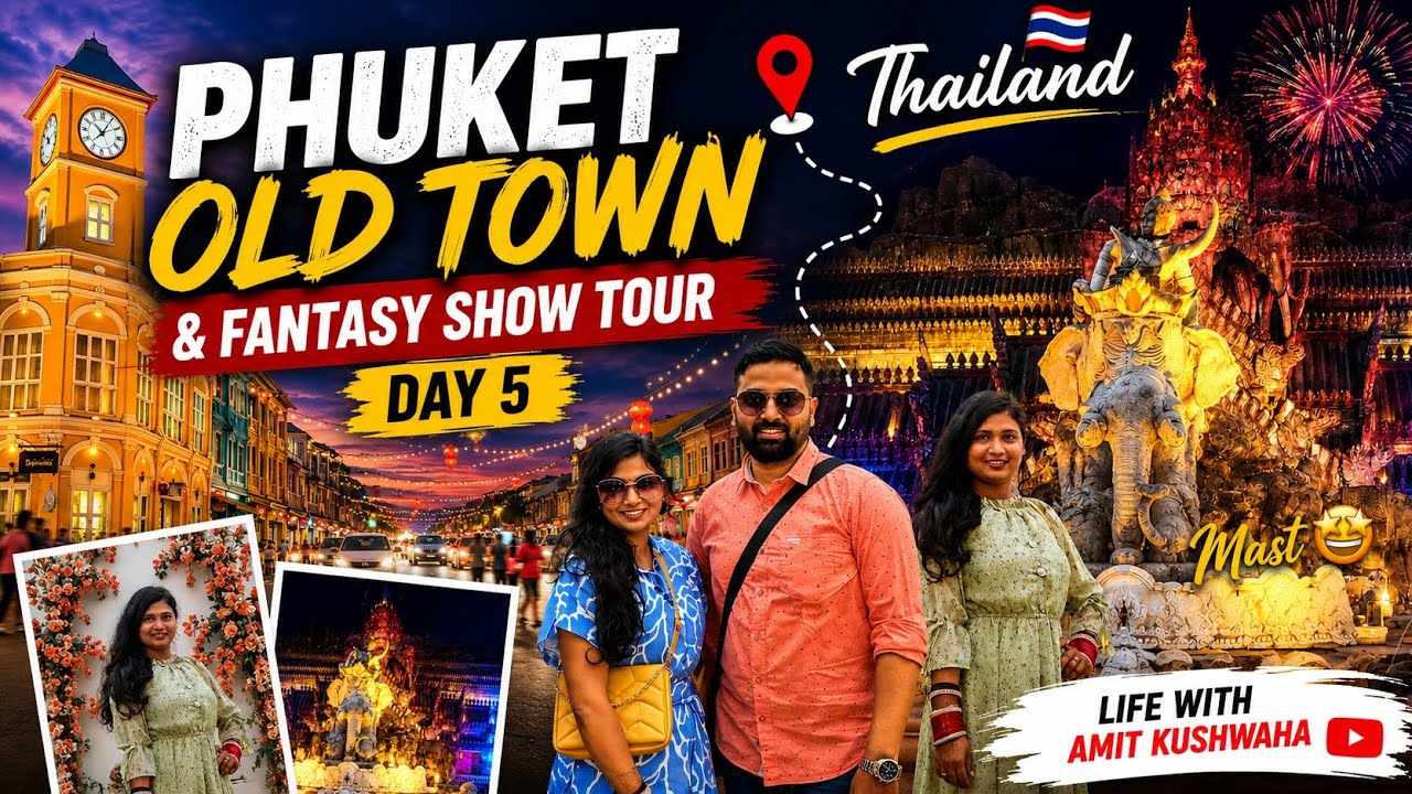 🌆 Thailand Day 5: Exploring Phuket Old Town & Spectacular Fantasea Show! 🎭 PART-2
