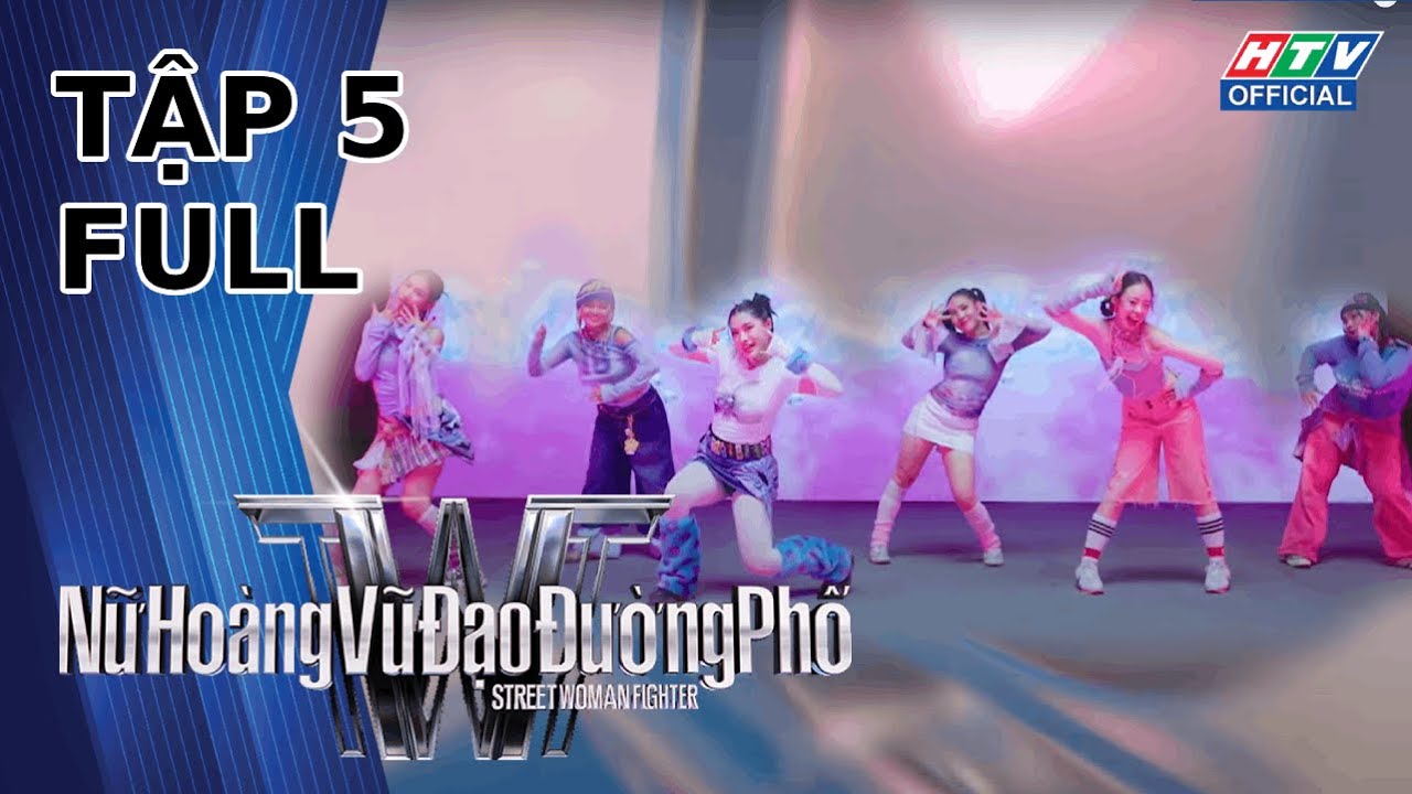 Nữ Hoàng Vũ Đạo Đường Phố | Tập 5 (24/8/2024)