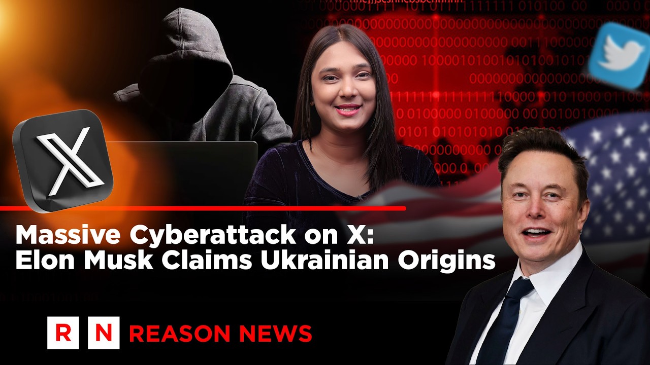 MASSIVE Cyberattack on X: Elon Musk Claims Ukrainian Origins | Reason News