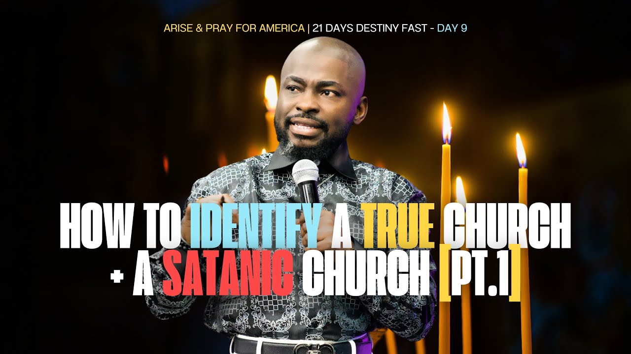 HOW TO IDENTIFY A TRUE CHURCH + A SATANIC CHURCH | ARISE & PRAY FOR AMERICA - DESTINY FAST [DAY 9]