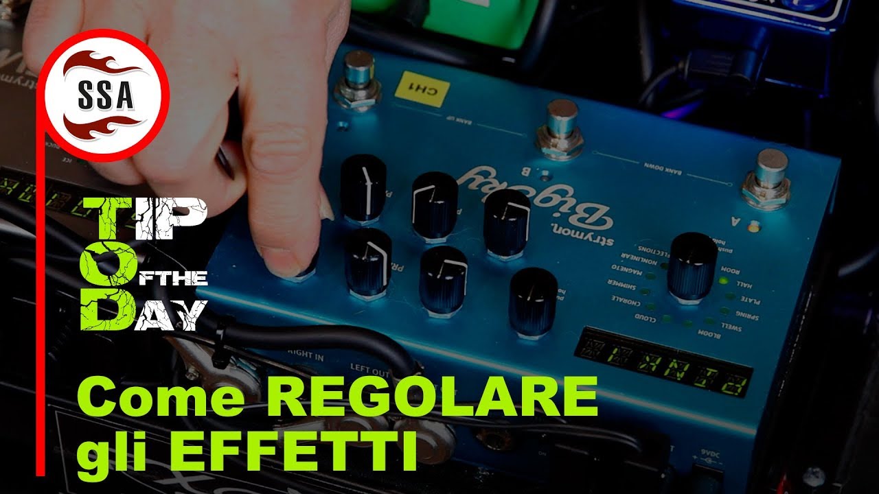 Tip Of the Day - Regolazione degli effetti: come ottenere il suono giusto