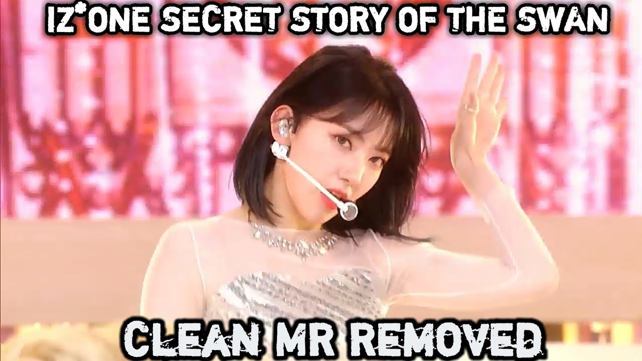 [Clean MR Removed] IZONE (아이즈원) - 환상동화 (Secret Story of the Swan) Performance Film