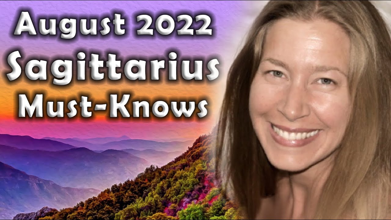 Sagittarius August 2022 Astrology (Must-Knows) Horoscope Forecast