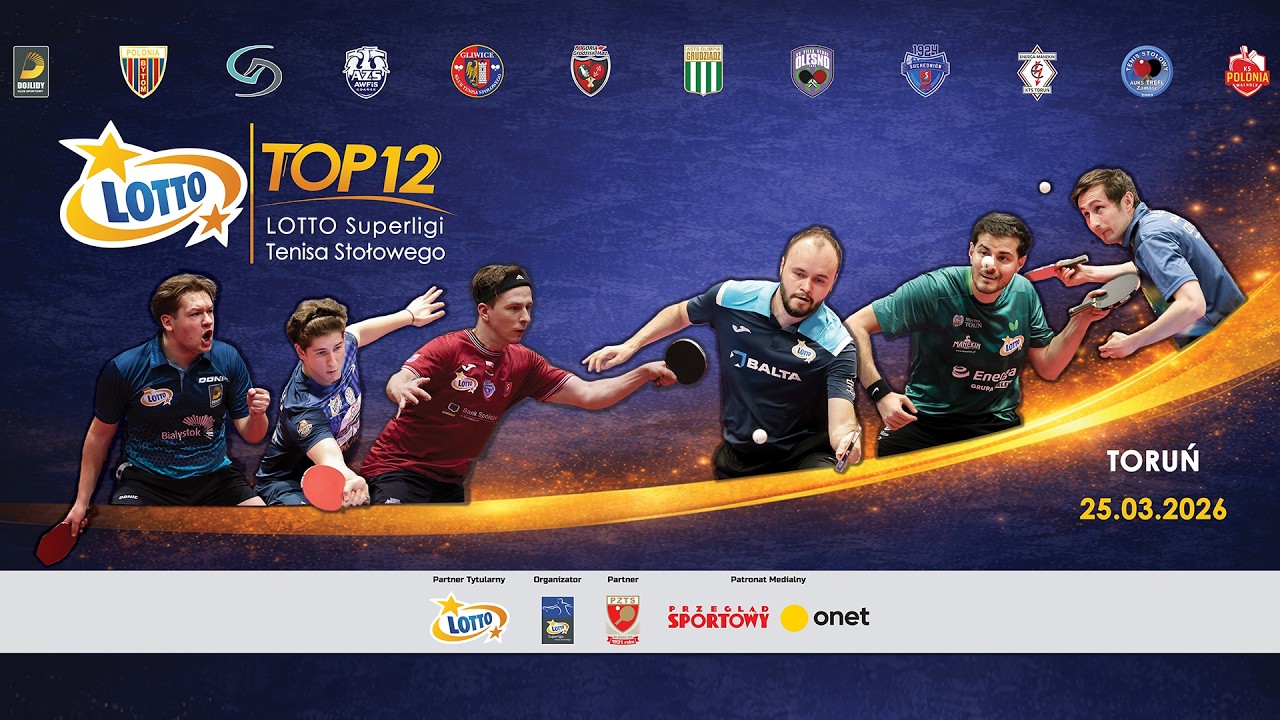 TOP 12 LOTTO Superligi - st&oacute;ł nr 1 - FAZA GRUPOWA & FINAŁY / LIVE / Toruń (25.03.2026)