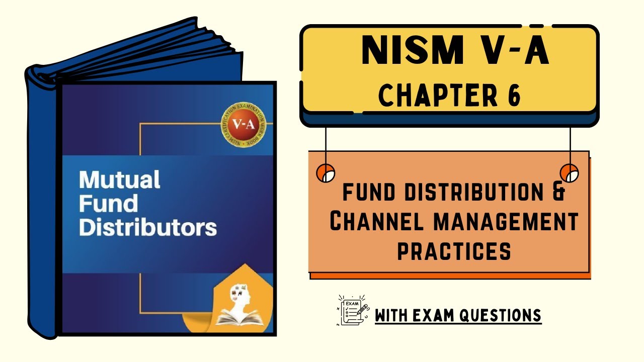 NISM VA - Mutual Fund Distributors | Chapter 6 | Fund Distribution and Channel Management Practices