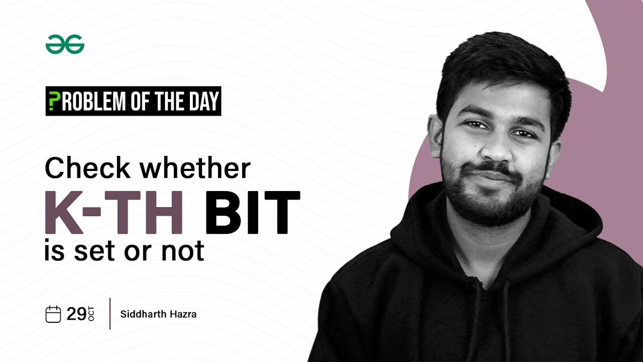 GFG POTD: 29/10/2023 | Check Whether K-th bit is Set or Not | Problem of the Day GeeksforGeeks