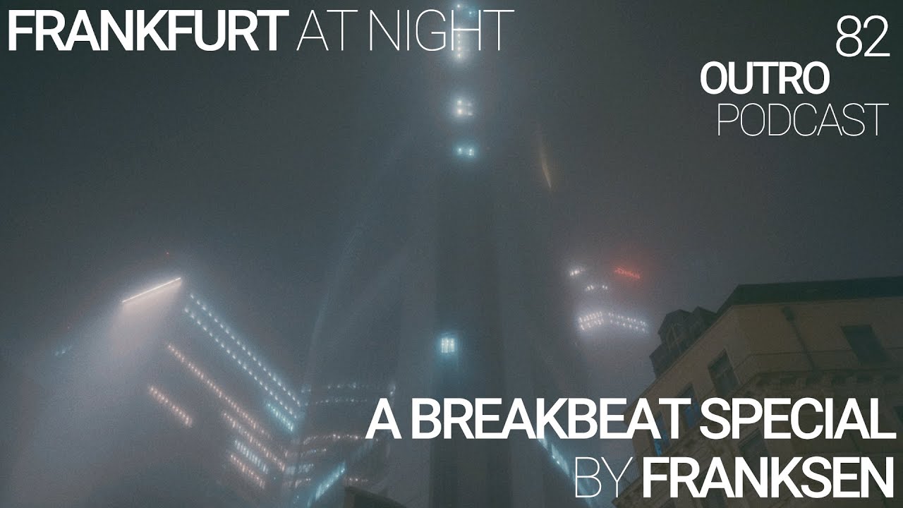 82: Franksen | A Breakbeat Special | Frankfurt at Night