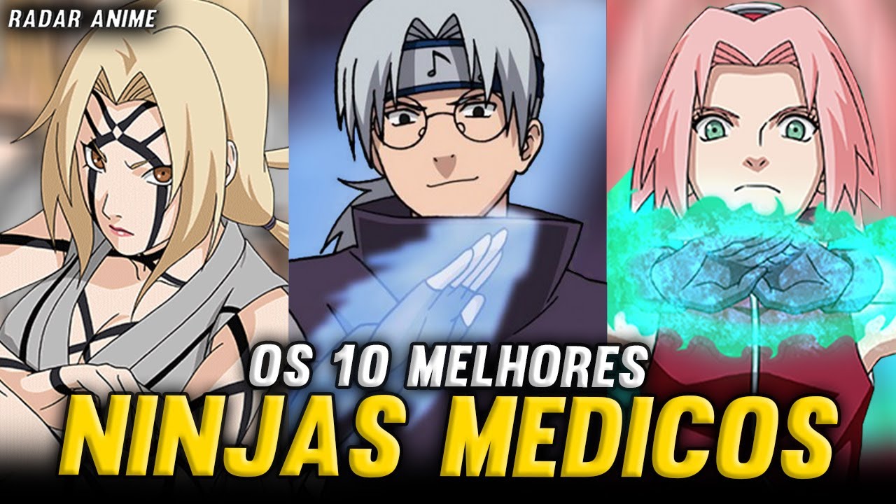 OS 10 NINJAS MÉDICOS MAIS PODEROSOS DE NARUTO