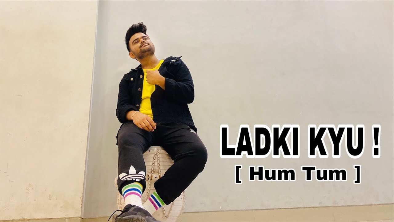 Ladki kyu  |  Hum Tum | Shubham shelke choreography |