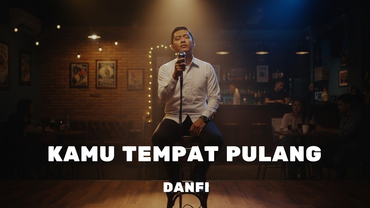 DANFI - Kamu Tempat Pulang (Official Music Video)