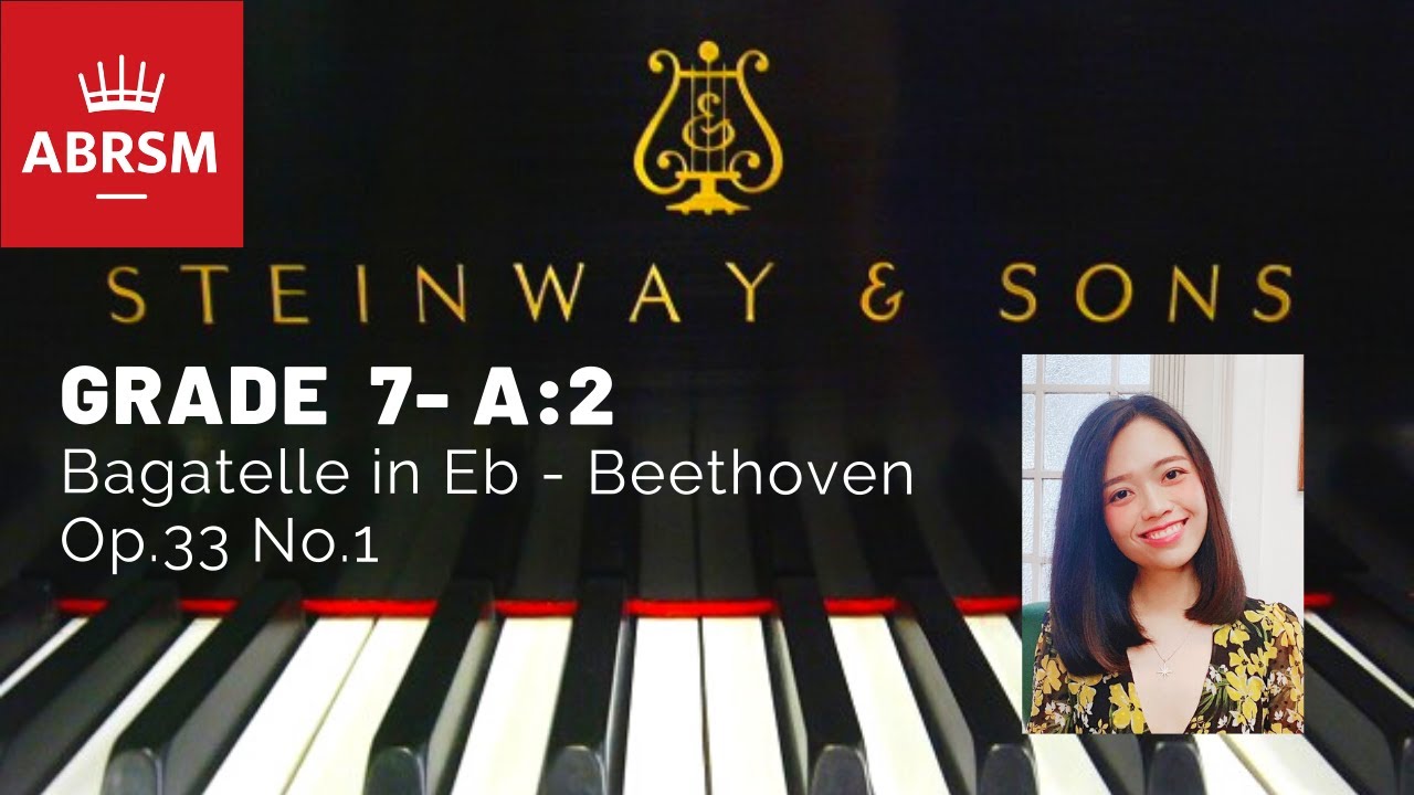 [OFFICIAL] 2021-2022 ABRSM Grade 7 A:2 Bagatelle in Eb, Beethoven Op.33 No.1