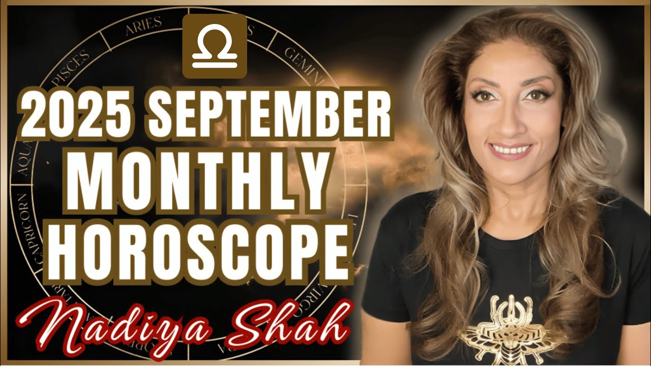 ♎️ Libra September 2025 Astrology Horoscope by Nadiya Shah