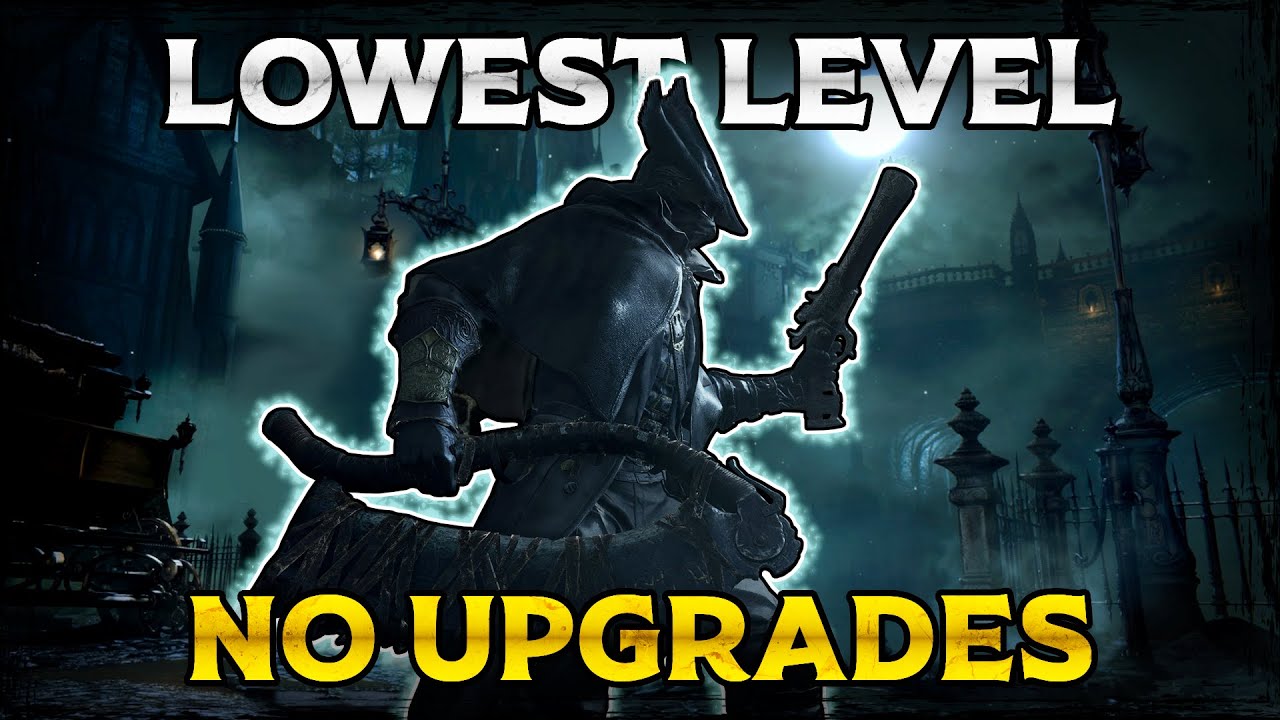 I BEAT Bloodborne Without LEVELING OR UPGRADING