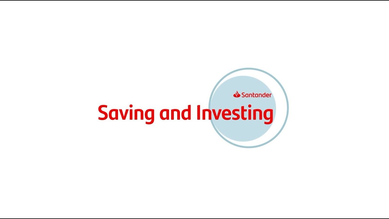 Saving and Investing  with Santander