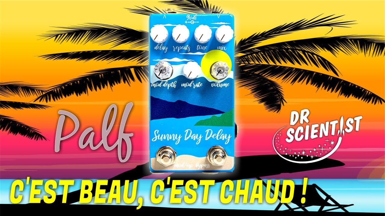 Le DELAY ANALOGIQUE par EXCELLENCE ! [Dr Scientist Sunny Day Delay]
