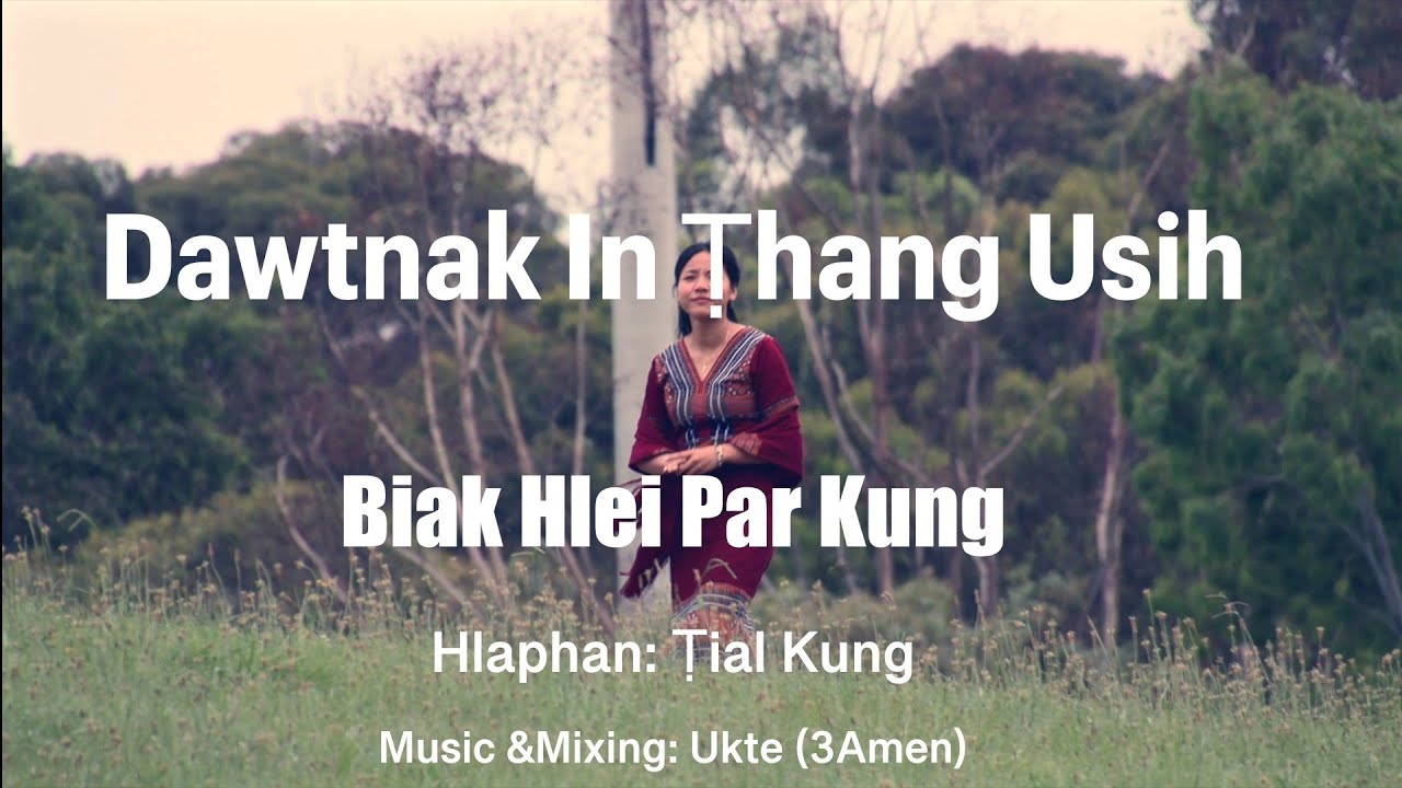 Dawtnak In Thang Usih (Official Music Video) || Biak Hlei Par Kung