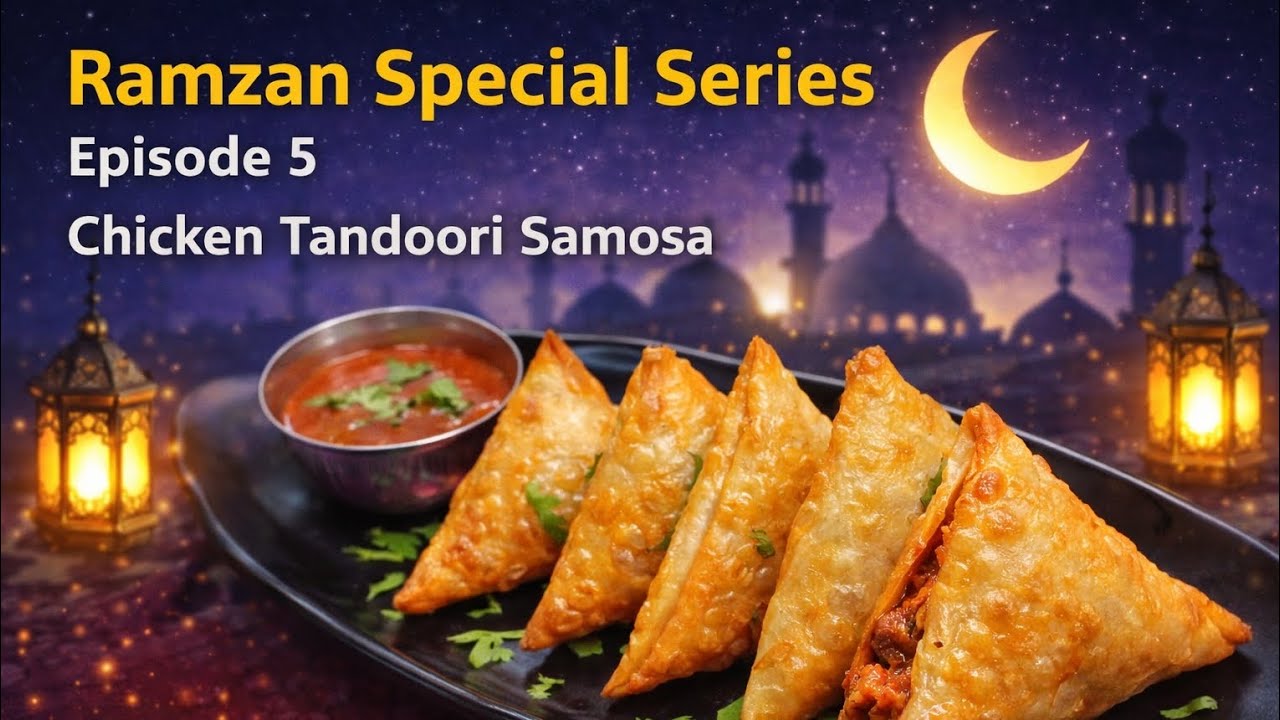Ramzan Series Episode-5 |Chicken Tandoori Samosa | #samosarecipe #ramzanspecialrecipe #easyrecipe 