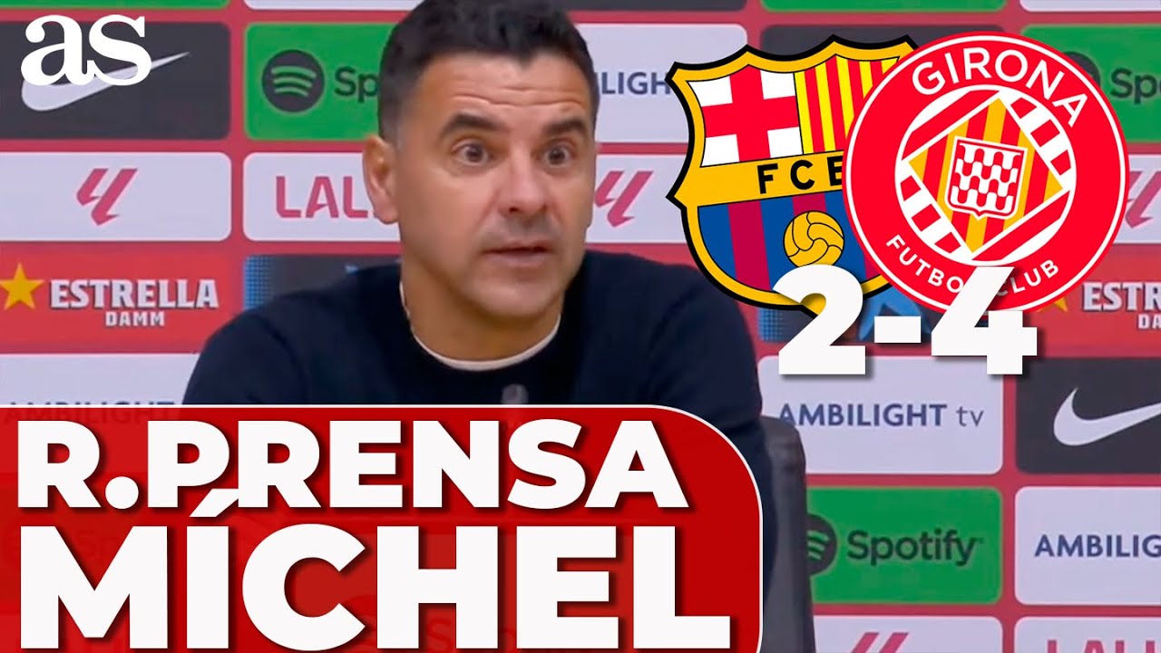 MÍCHEL, rueda de prensa: Líder, MIGUEL GUTIÉRREZ, DOVBYK, Montjuic... | FC BARCELONA 2 - GIRONA 4