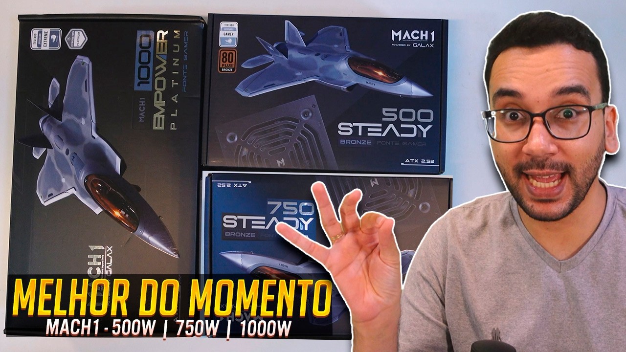 CHEGOU! Novas Fontes MACH1 com MELHOR Custo Benef&iacute;cio pra PC GAMER! 500W - 750W e 1000W