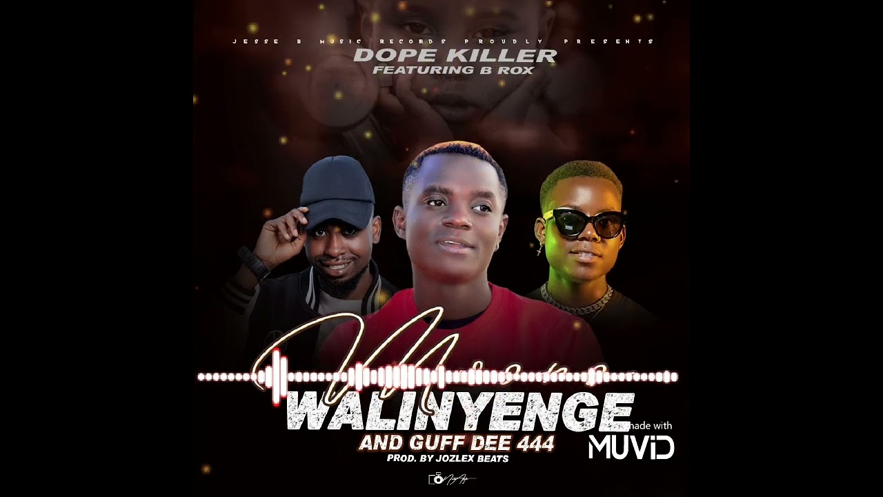 DOPE KILLER FT B ROX X GUFF DEE 444 MWONO WALINYENGE(OFFICIAL MUSIC AUDIO)