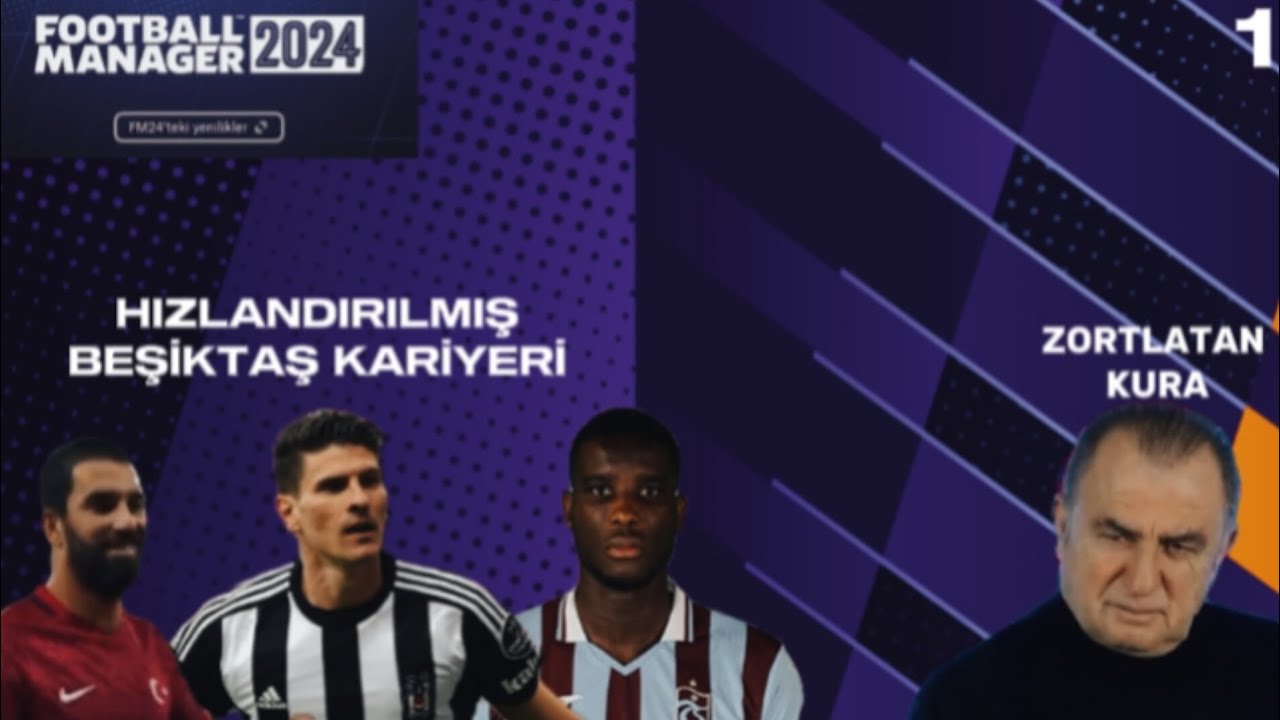 HIZLANDIRILMIŞ BEŞİKTAŞ KARİYERİ 1 | FOOTBALL MANAGER 2024