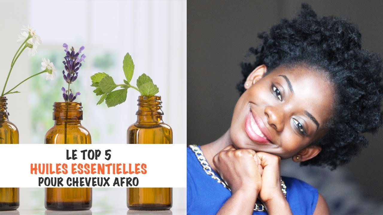 Les 5 Meilleures Huiles Essentielles Pour Cheveux Crépus