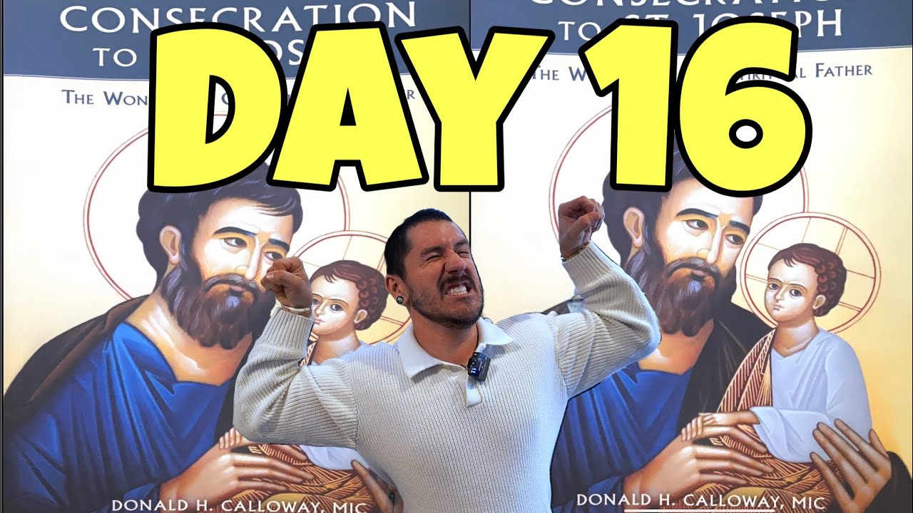 Consecration to St. Joseph (Donald H. Calloway) Day - 16