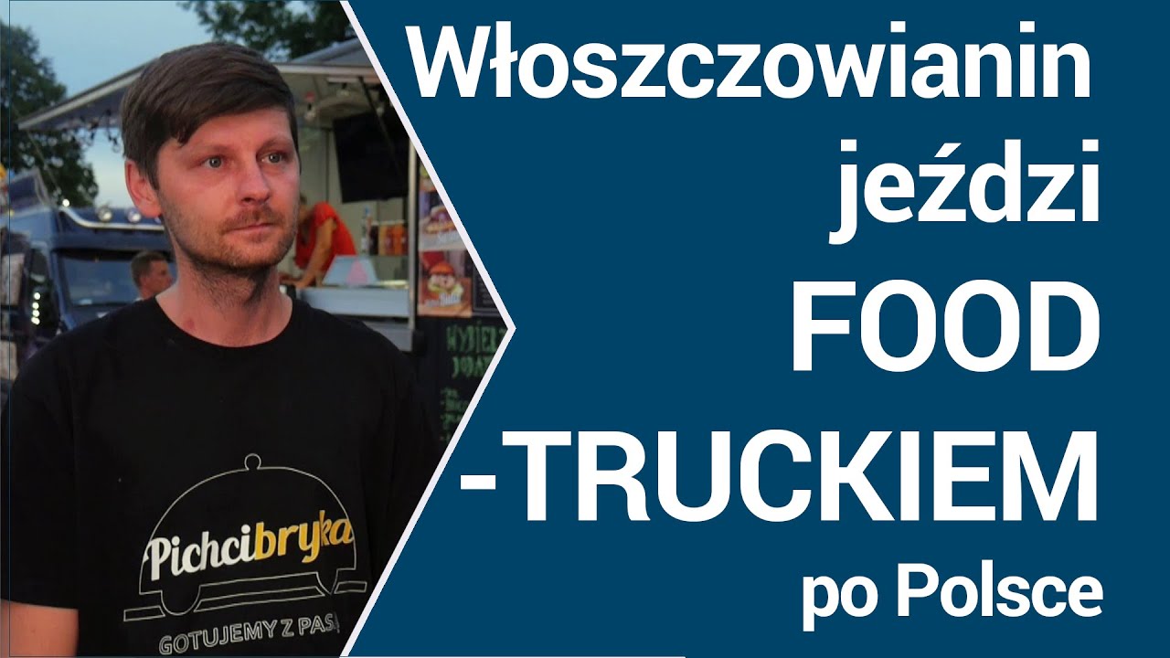 Włoszczowianin jeździ FOODTRUCKIEM po całej Polsce