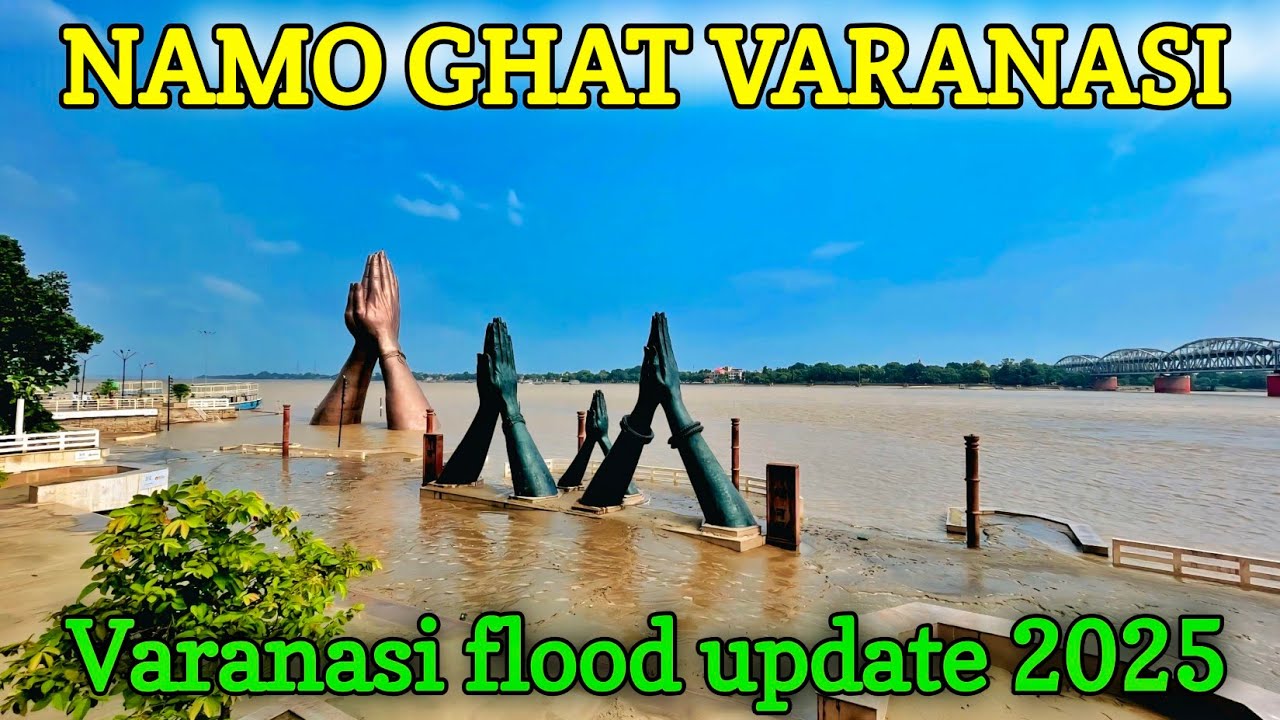 Varanasi flood | Varanasi flood update 2025 | Namo Ghat Varanasi 