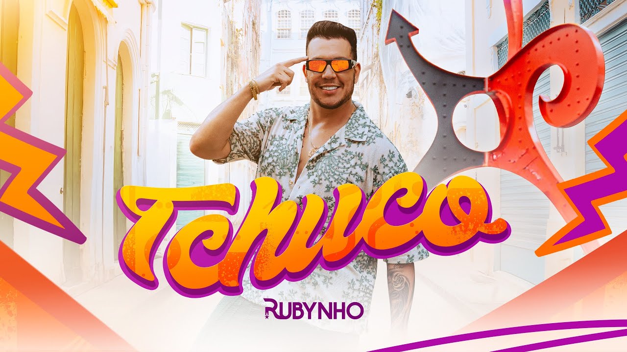 Rubynho | TCHUCO ( Clipe Oficial )