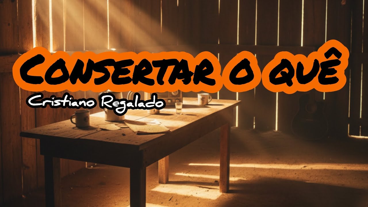 Cristiano Regalado - Consertar o quê (LETRA) @CristianoRegalado1989 