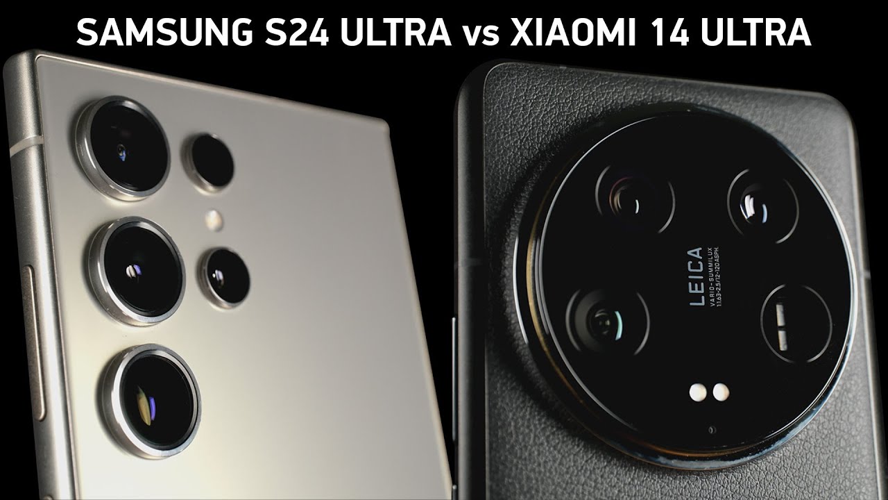 Samsung Galaxy S24 Ultra vs Xiaomi 14 Ultra
