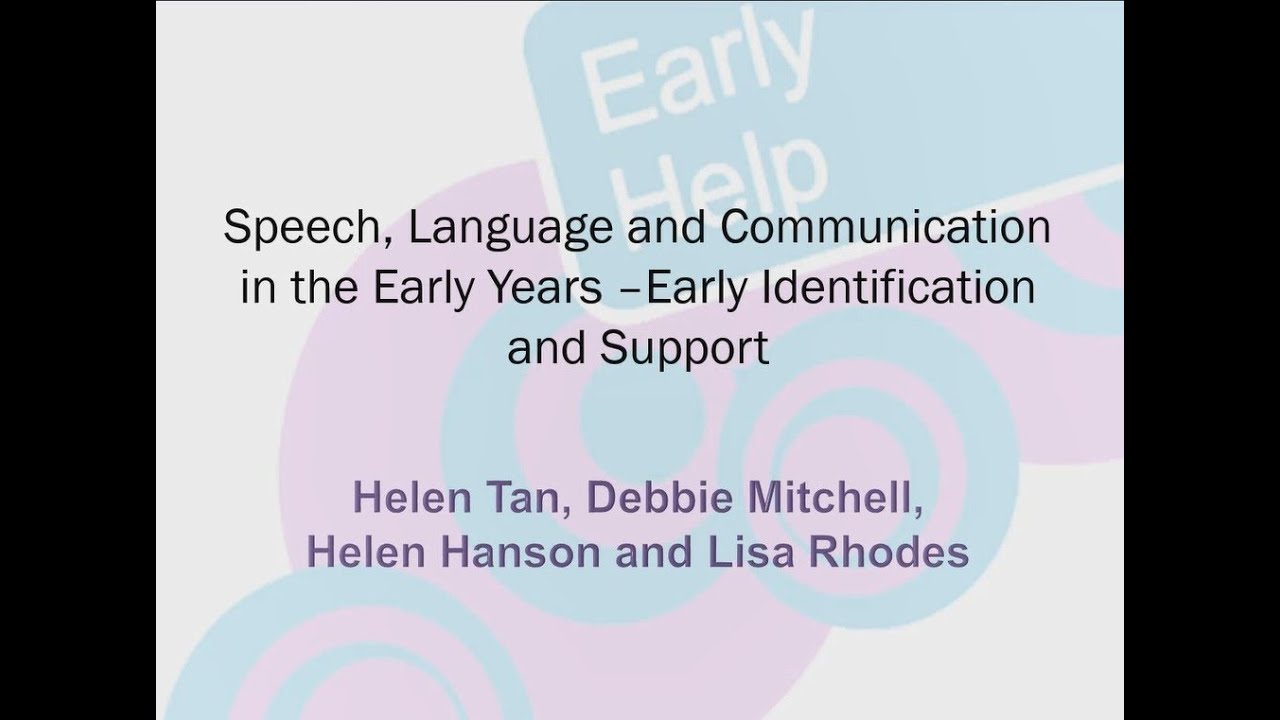 EARLY YEARS WEBINAR: SPEECH, LANGUAGE COMMUNICATION IN THE EARLY YEARS
