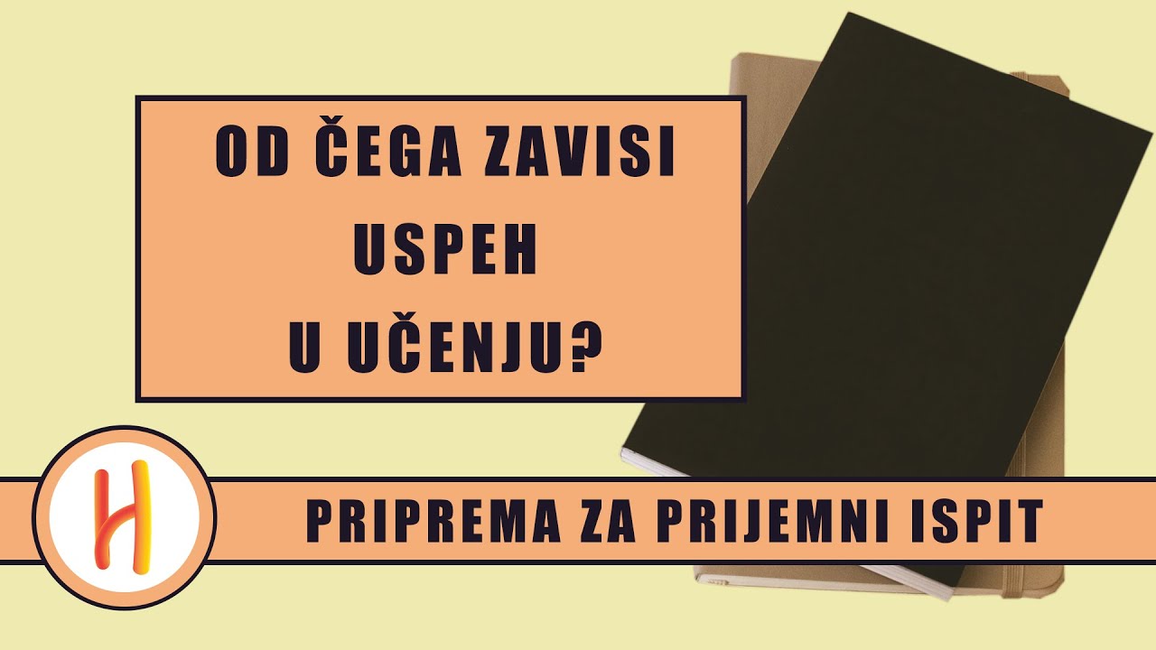 OD ČEGA ZAVISI USPEH U UČENJU? │ priprema za prijemni ispit
