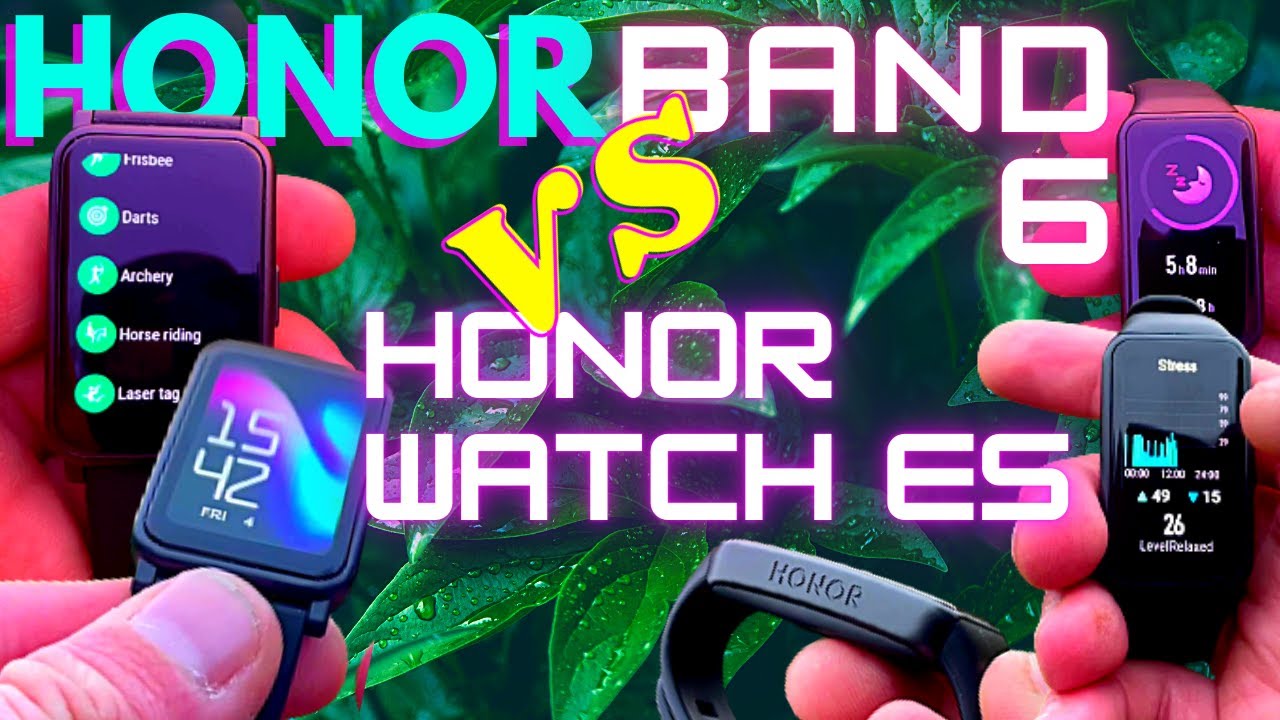 Honor Band 6 и Honor Watch ES: сравнение и обзор | фитнес-браслет или гибридные умные часы