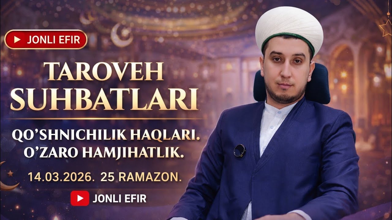 TAROVEH SUHBATLARI. QO'SHNICHILIK HAQLARI. O'ZARO HAMJIHATLIK
