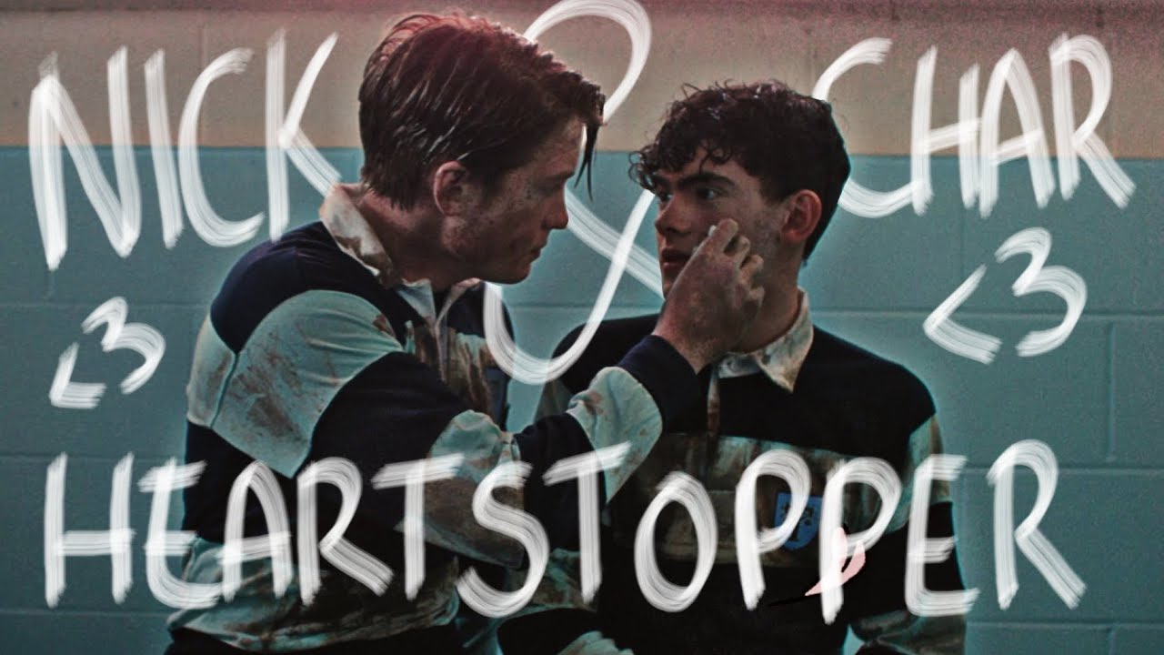 Nick and Charlie (heartstopper) / somewhere only we know