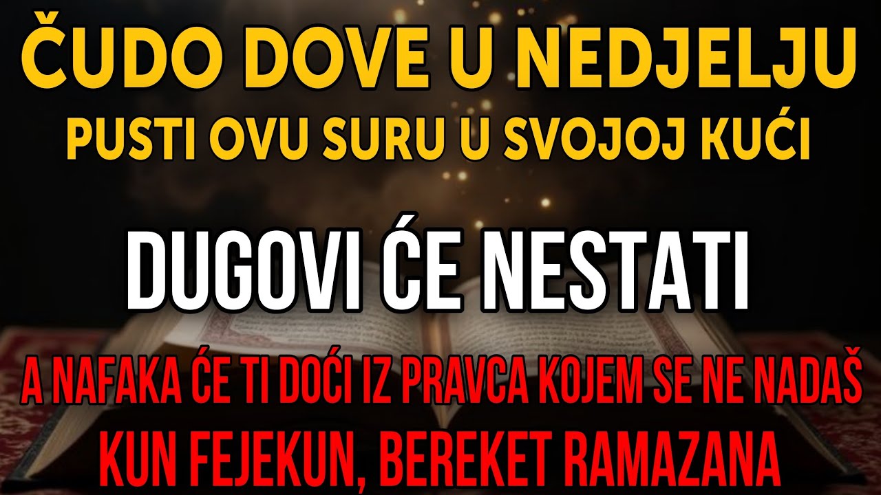 NAJMOĆNIJA DOVA U NEDJELJU U RAMAZANU!Otvara vrata nafake i bogatstva, dugovi nestaju — KUN FEJEKUN