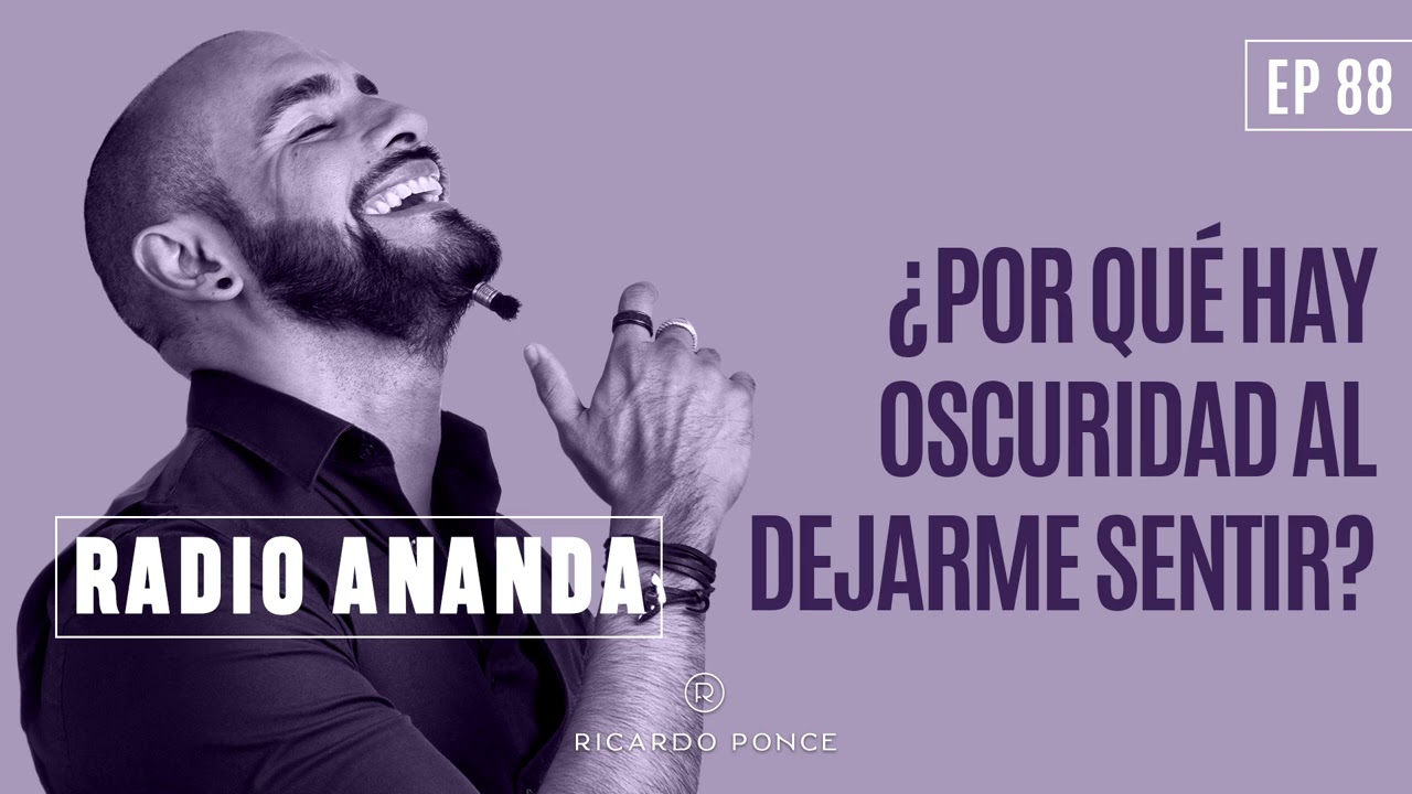 EP 88 .- ¿Por qué hay oscuridad al dejarme sentir? - Ricardo Ponce