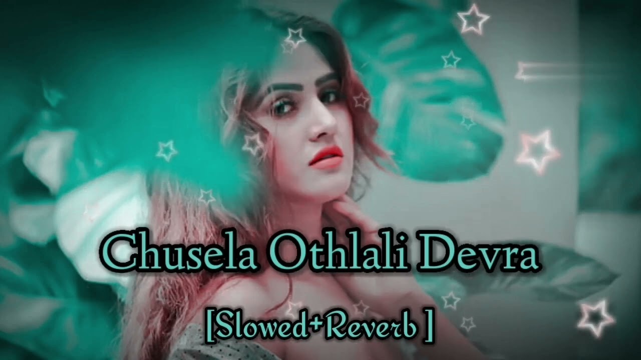 Chusela Othalali Devara 🎧😘 | (Slowed Reverb) चुसेला ओठलाली देवरा  | Lofi Remix Bhojpuri Song #lofi​