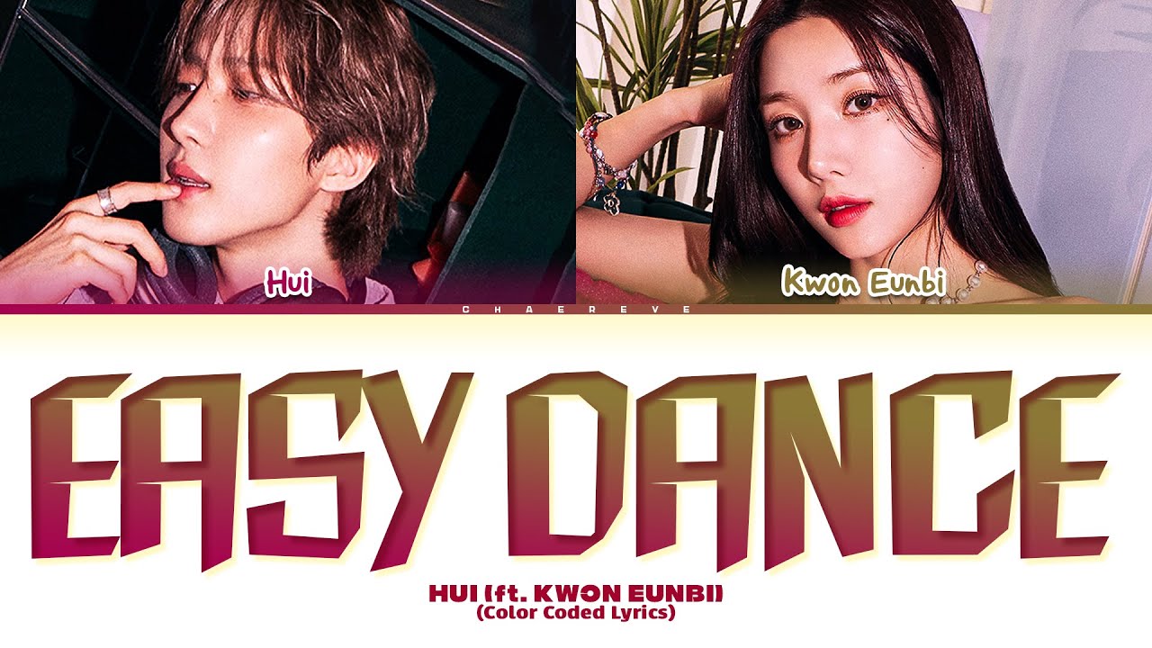 HUI Easy Dance (ft. KWON EUNBI) Lyrics (Color Coded Lyrics)