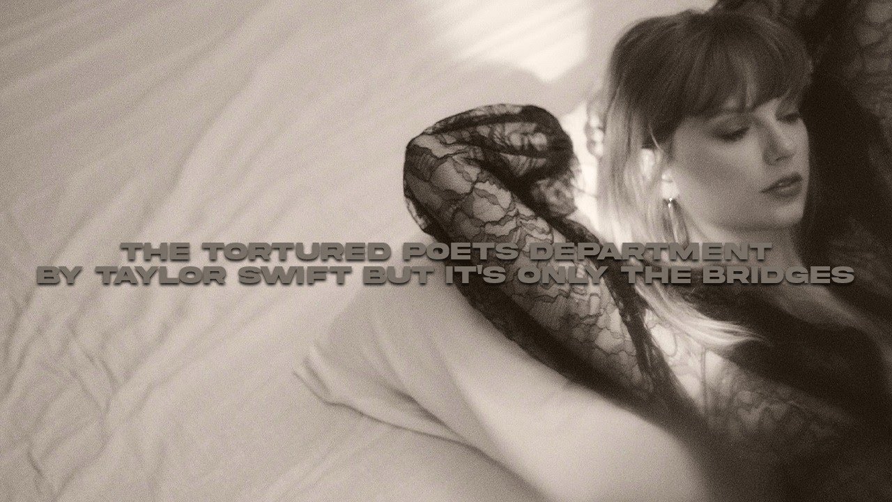 the tortured poets department by taylor swift but it's only the bridges