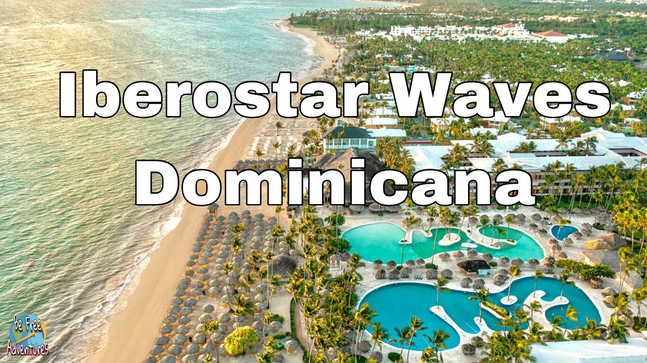 IBEROSTAR WAVES DOMINICANA - Punta Cana, Dominican Republic