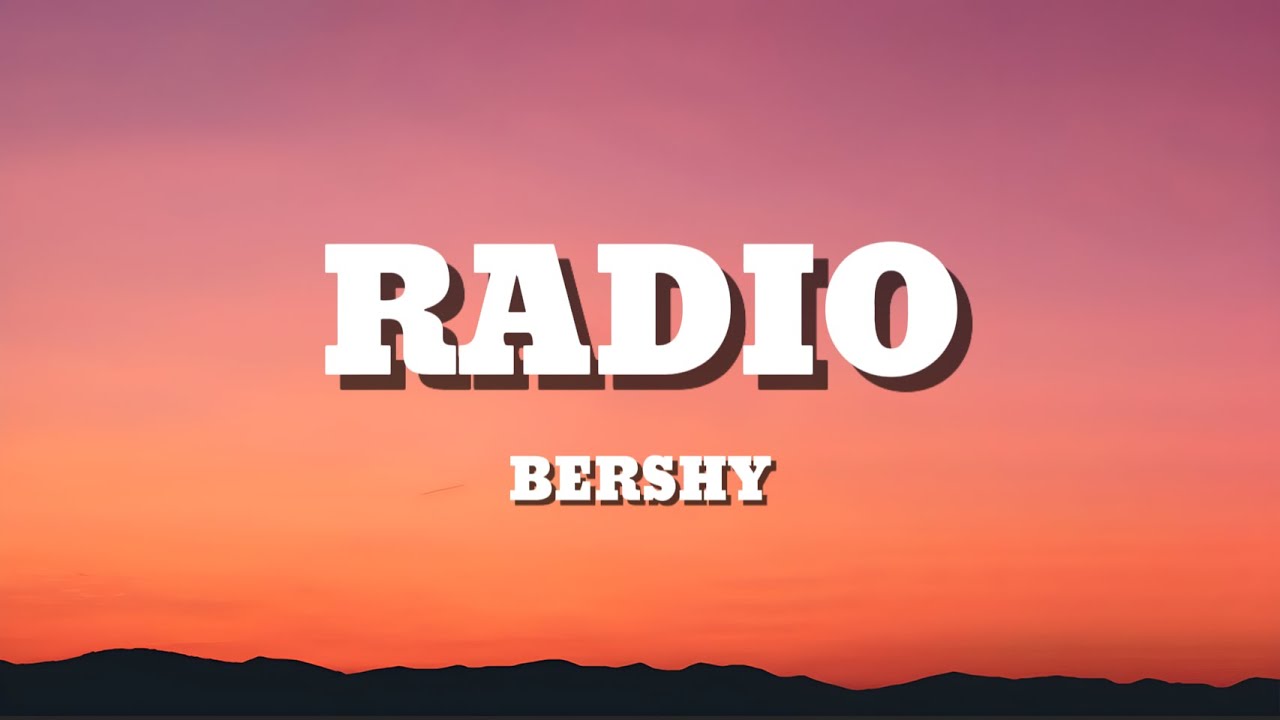 Bershy - Radio (Lyrics)
