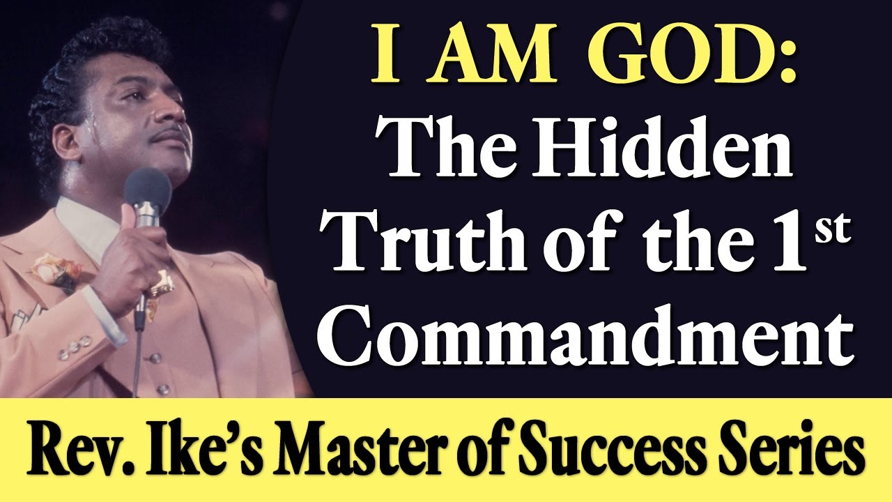 I AM GOD: The Hidden Truth of the 1st Commandment - Rev. Ike's Master of Success Series