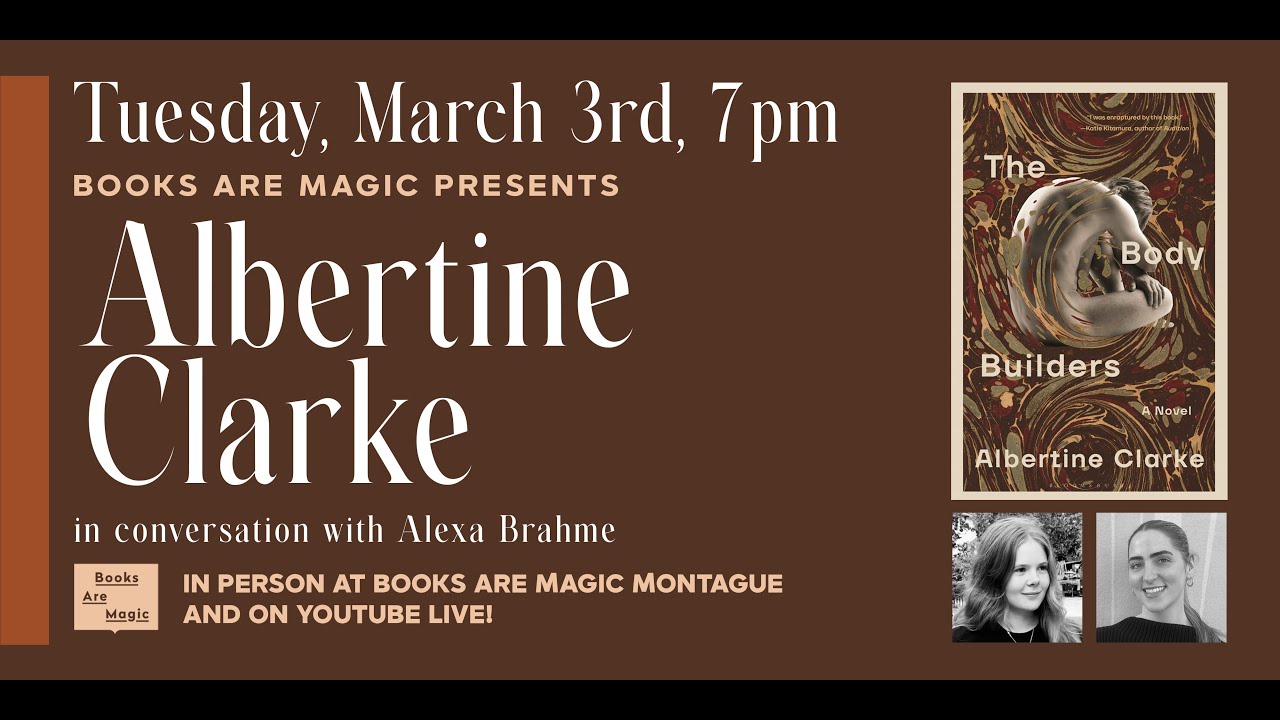 Albertine Clarke: The Body Builders w/ Alexa Brahme