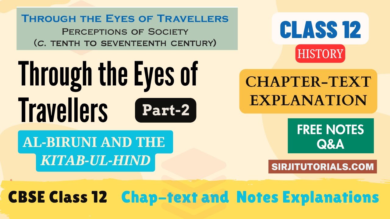 Class 12 Hist. Theme 5 'Through the  the Eyes of Travellers' Part2 - Albiruni's Kitab-ul-Hind
