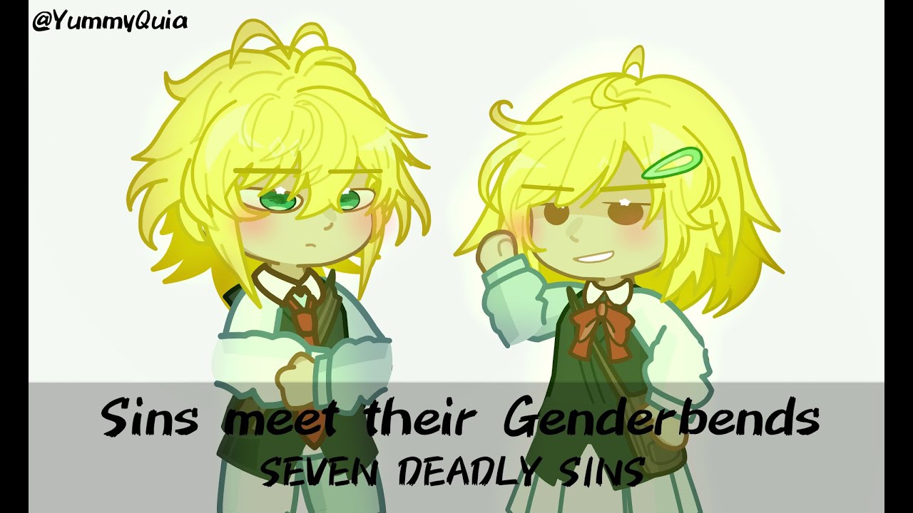♡ The SINS meet their Genderbends ♡ || Seven Deadly Sins GACHA