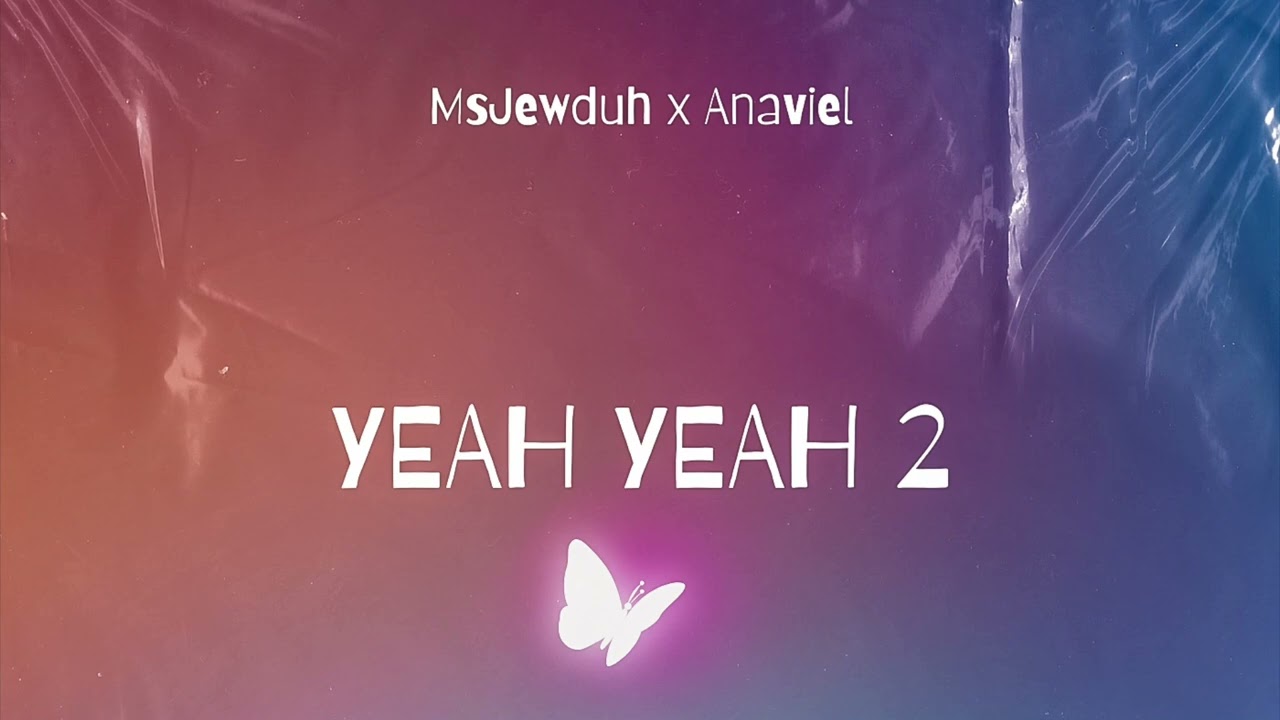 MsJewduh x Anaviel YEAH YEAH 2 SLOWED VERSION