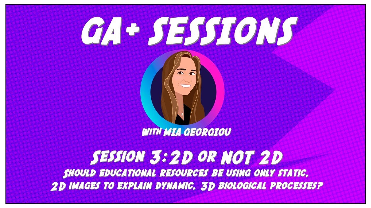 Session 3 - Should educational resources be using only 2D images to explain 3D processes?